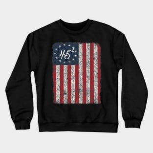 45 Squared Trump Betsy Ross Flag 2020 Second Term Crewneck Sweatshirt